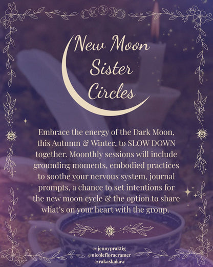 New Moon Sister Circles ~ Autumn 2026 & Winter 2027